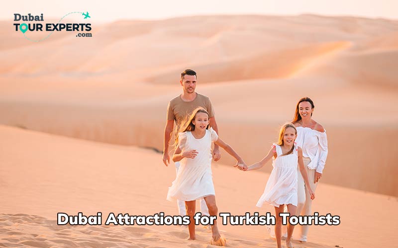 Dubai Attractions for Turkish Tourists