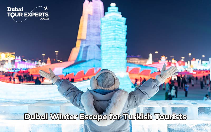 Dubai winter escape for Turkish tourists