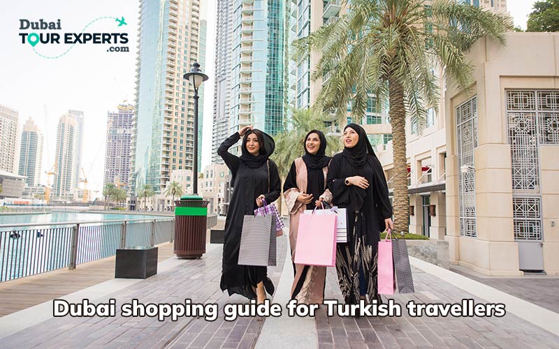 How can the Dubai Shopping Guide For Turkish Travelers Help?