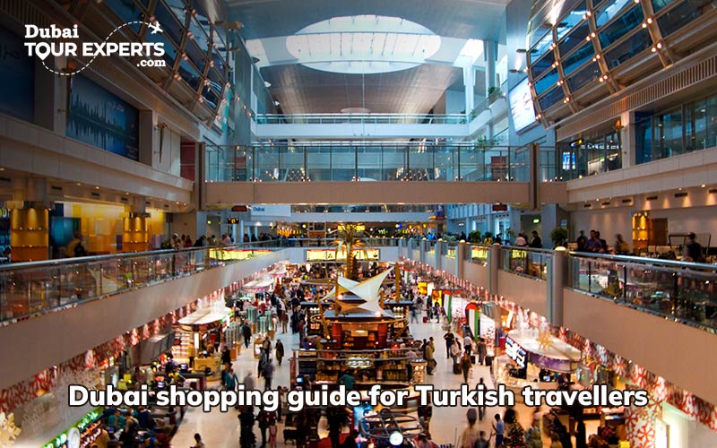 Dubai shopping guide for Turkish travelers
